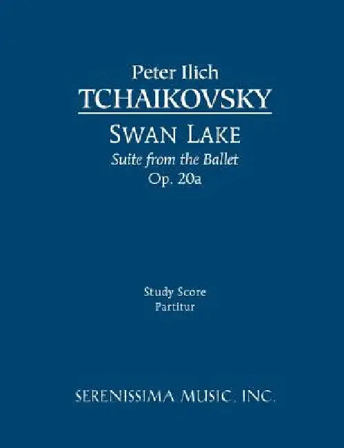 Swan Lake Suite, Op.20a: Study score by Peter Ilyich Tchaikovsky, Carl Simpson, Peter Ilich Tchaikovsky