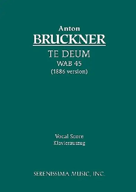 Te Deum, WAB 45: Vocal score by Anton Bruckner, Josef Schalk