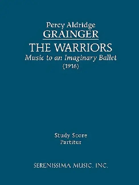 The Warriors: Study score by Percy Aldridge Grainger