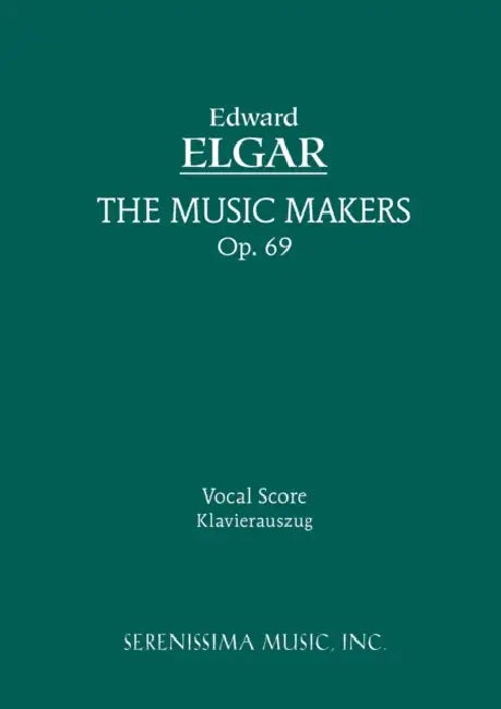 The Music Makers, Op.69: Vocal score by Edward Elgar, Arthur O'Shaughnessy