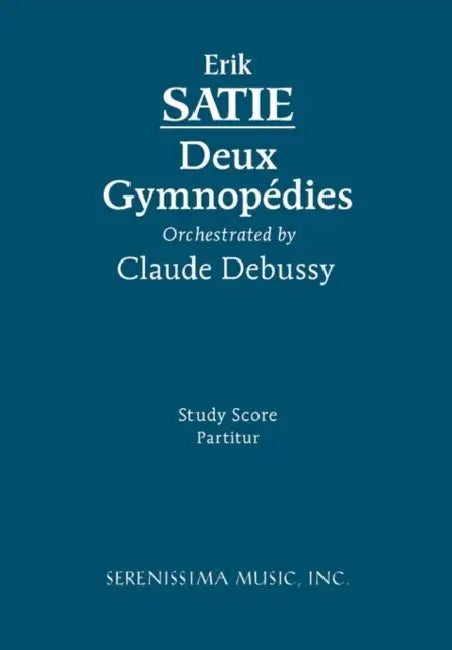 Deux Gymnopedies: Study score by Erik Satie, Claude Debussy, Carl Simpson