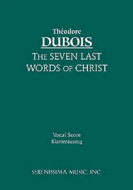 The Seven Last Words of Christ: Vocal score by Theodore DuBois, Theodore Baker