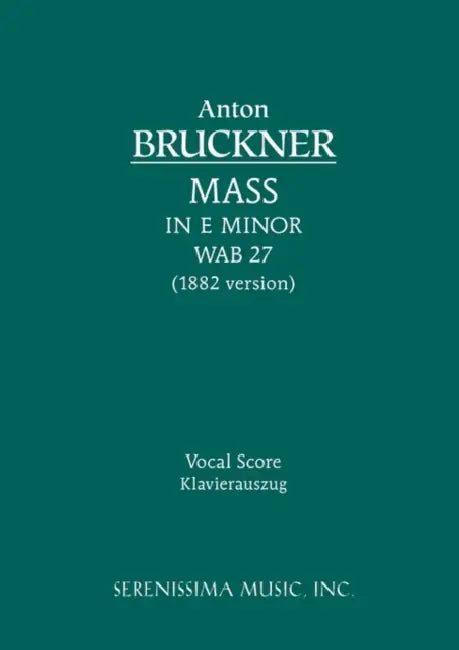 Mass in E minor, WAB 27: Vocal score by Anton Bruckner, Kurt Soldan