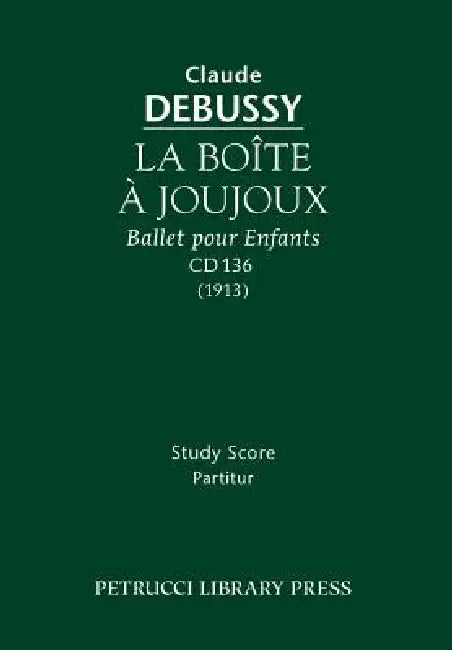 La Boite a Joujoux, CD 136: Study score by Claude Debussy, Andre Caplet