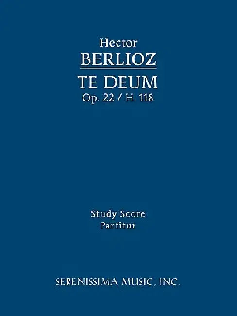 Te Deum, Op.22 / H 118: Study score by Hector Berlioz, Charles Malherbe, Felix Weingartner