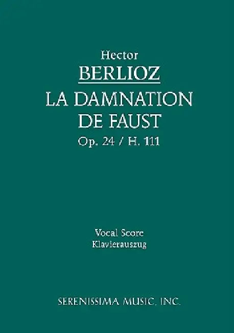 La Damnation de Faust, Op.24: Vocal score by Hector Berlioz, Charles Malherbe, Gerard De Nerval