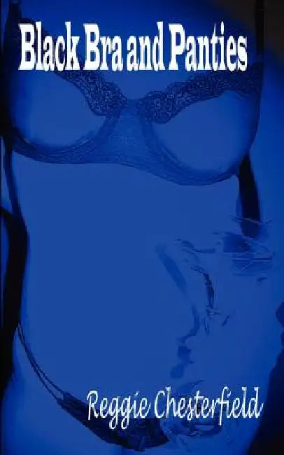 Black Bra and Panties by Reggie Chesterfield