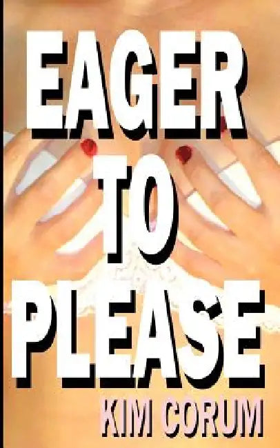 Eager to Please by Kim Corum