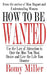 How To Be Wanted: Use the Law of Attraction to Date the Man You Most Desire and Live the Life You Deserve by Romy Miller