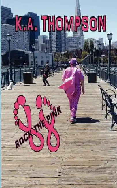 Rock the Pink by K. a. Thompson