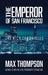 The Emperor of San Francisco by Max Thompson