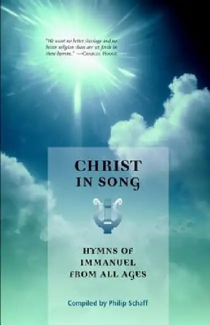 Christ in Song by Philip Schaff