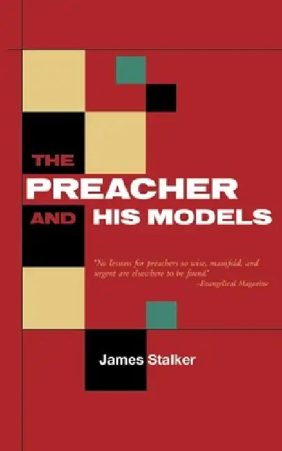 The Preacher and His Models by James Stalker