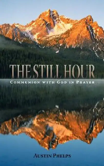 The Still Hour by Austin Phelps