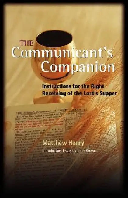 The Communicant's Companion by Matthew Henry