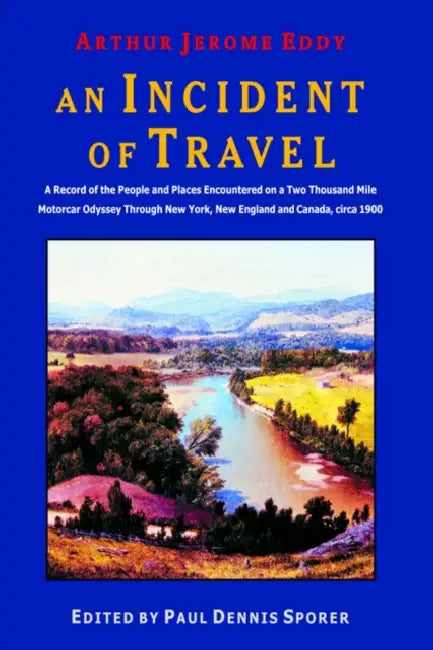 An Incident of Travel by Arthur Jerome Eddy, Paul Dennis Sporer