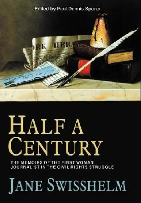 Half a Century by Jane Swisshelm, Paul Dennis Sporer