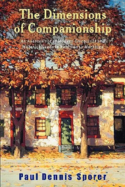 The Dimensions of Companionship by Paul Dennis Sporer