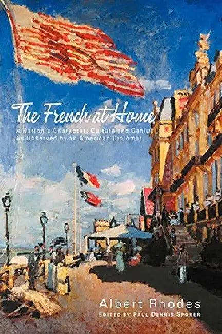 The French at Home by Albert Rhodes, Paul Dennis Sporer