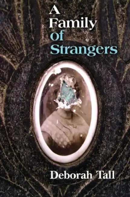 A Family of Strangers by Deborah Tall