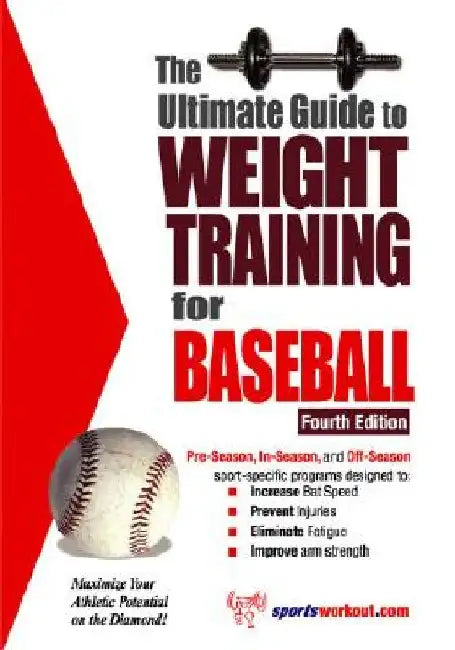 The Ultimate Guide to Weight Training for Baseball by Rob Price