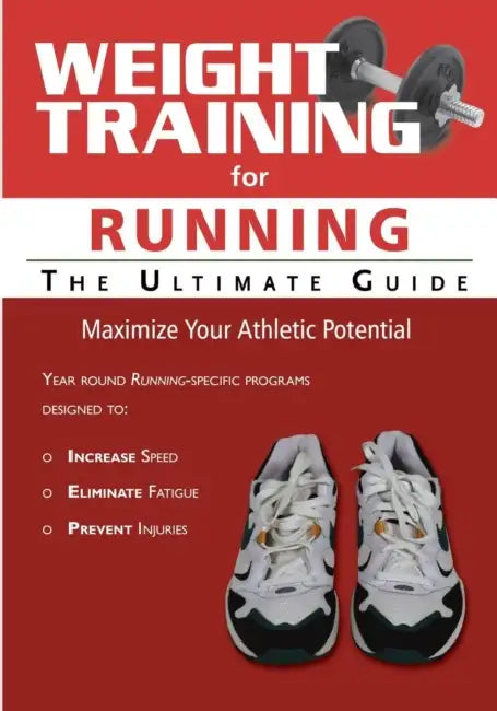 Weight Training for Running: The Ultimate Guide by Robert G. Price