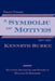 Essays Toward a Symbolic of Motives, 1950-1955 by Kenneth Burke, William Rueckert