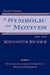 Essays Toward a Symbolic of Motives, 1950-1955 by Kenneth Burke, William H. Rueckert