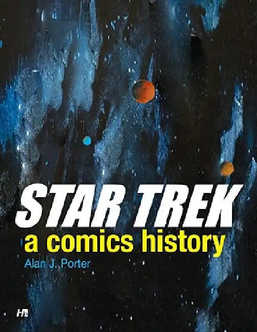 Star Trek: A Comics History by Porter, Alan J.