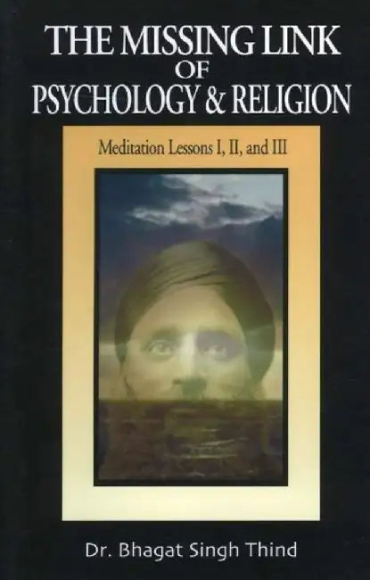 Missing Link Of Psychology & Religion by Bhagat Thind