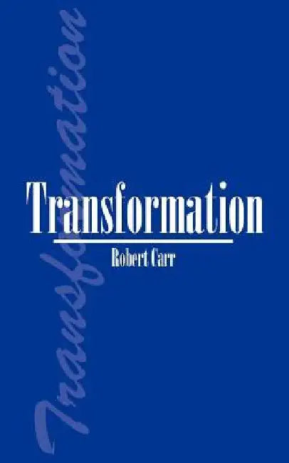 Transformation by Robert Carr