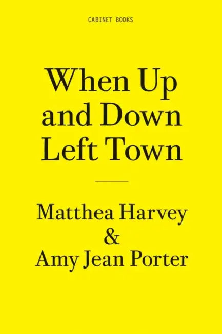 When Up and Down Left Town by Matthea Harvey