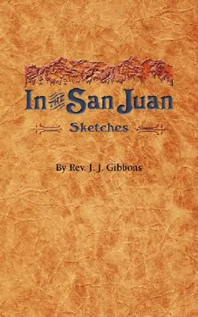 In the San Juan by Rev J. J. Gibbons