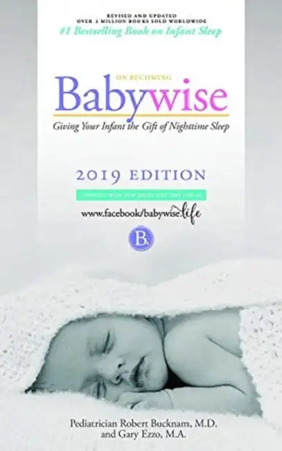 On Becoming Babywise: Giving Your Infant the Gift of Nighttime Sleep by MD Bucknam