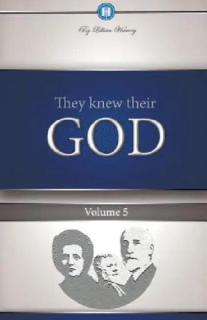 They Knew Their God Volume 5 by Edwin F. Harvey