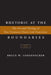 Rhetoric at the Boundaries: The Art and Theology of New Testament Chain-Link Transitions by Bruce W. Longenecker