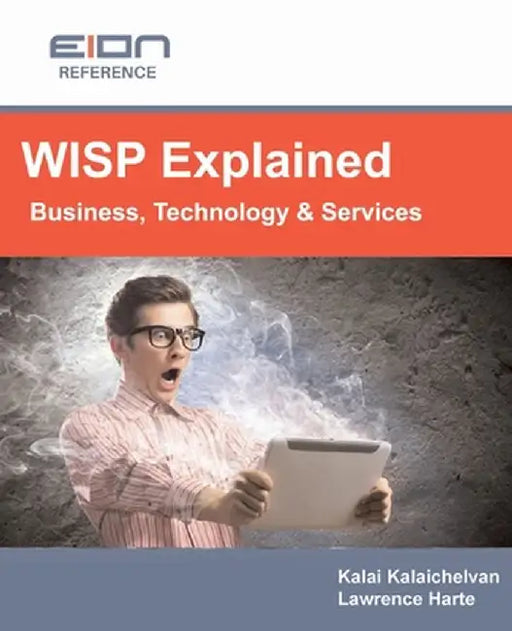WISP Explained: Business, Services, Systems and Operation by Lawrence Harte