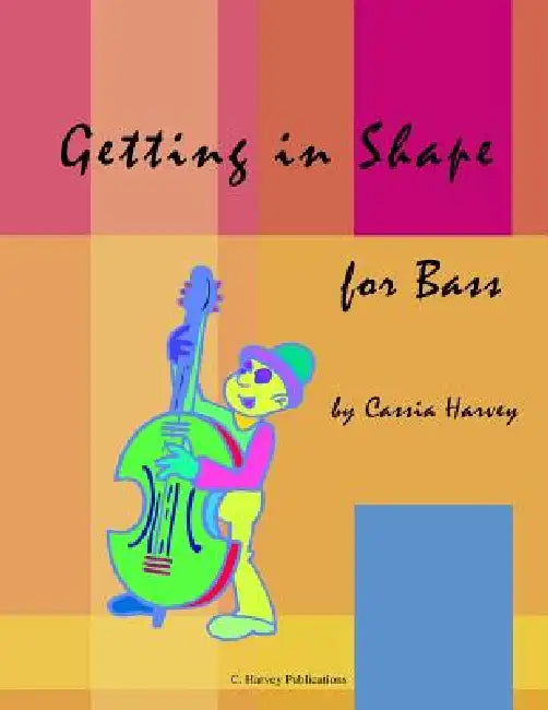 Getting in Shape for Bass by Cassia Harvey, Matthew Roberts