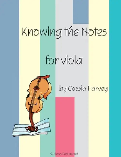 Knowing the Notes for Viola by Cassia Harvey, Judith Harvey