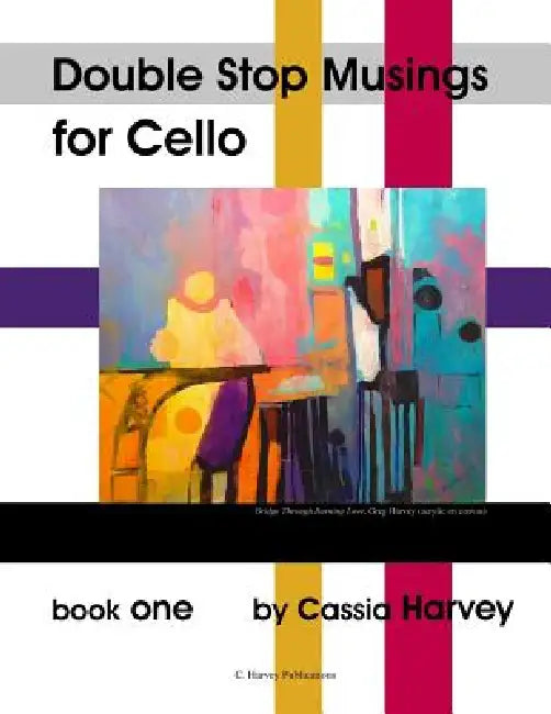 Double Stop Musings for Cello, Book One by Cassia Harvey