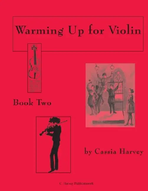 Warming Up for Violin, Book Two by Cassia Harvey, Judith Harvey