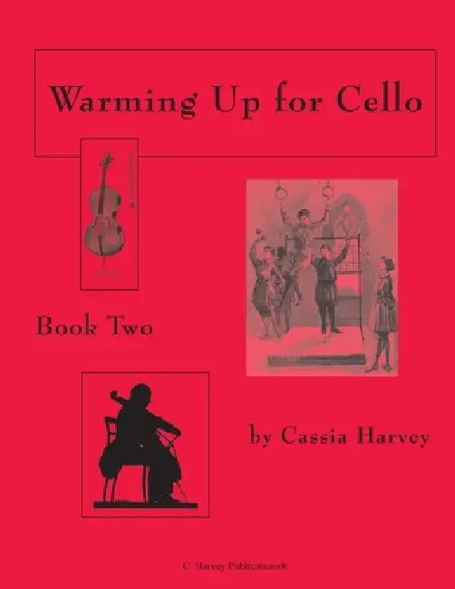 Warming Up for Cello, Book Two by Cassia Harvey