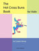 The Hot Cross Buns Book for Violin by Cassia Harvey