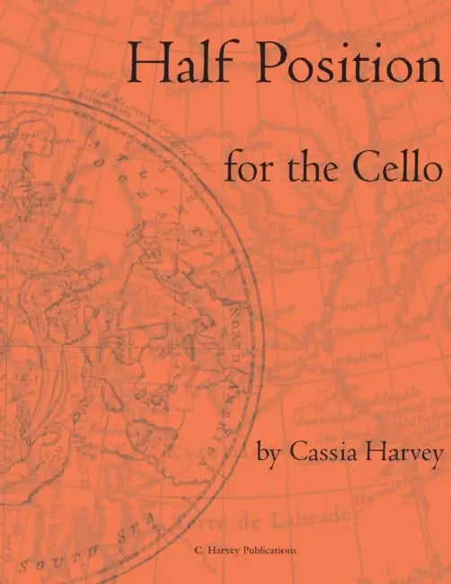 Half Position for the Cello by Cassia Harvey