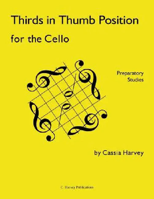 Thirds in Thumb Position for the Cello: Preparatory Studies by Cassia Harvey