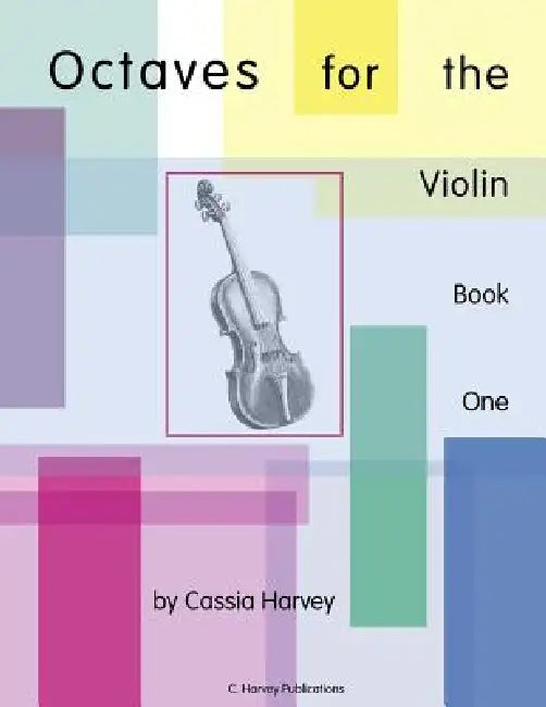 Octaves for the Violin, Book One by Cassia Harvey, Myanna Harvey