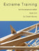 Extreme Training for the Advanced Cellist, Book One by Cassia Harvey
