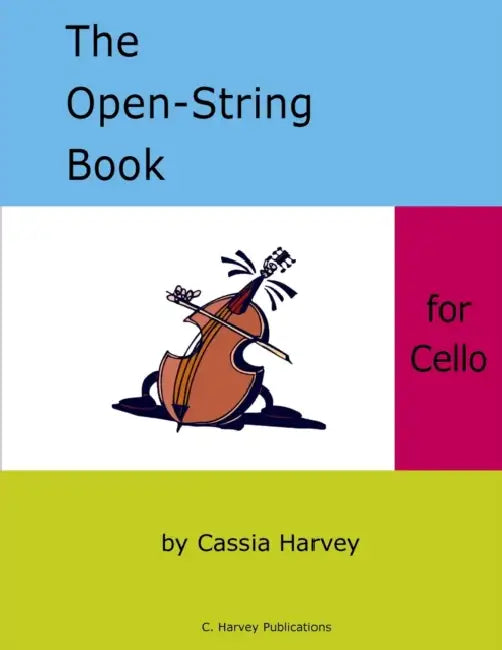 The Open-String Book for Cello by Cassia Harvey