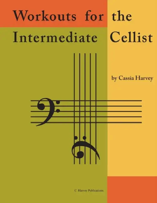Workouts for the Intermediate Cellist by Cassia Harvey