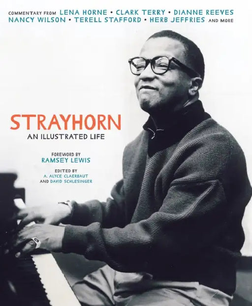 Strayhorn: An Illustrated Life by A. Alyce Claerbaut, David Schlesinger, Ramsey Lewis